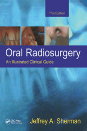 Oral Radiosurgery: An Illustrated Clinical Guide, 3rd Edition