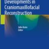 Innovations and New Developments in Craniomaxillofacial Reconstruction
