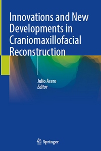 Innovations and New Developments in Craniomaxillofacial Reconstruction