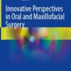 Innovative Perspectives in Oral and Maxillofacial Surgery