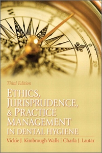 Ethics, Jurisprudence,& Practice Management in Dental Hygiene