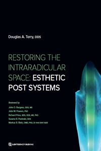 Restoring the Intraradicular Space: Esthetic Post Systems