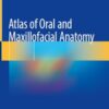 Atlas of Oral and Maxillofacial Anatomy