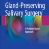 Gland-Preserving Salivary Surgery: A Problem-Based Approach