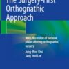 The Surgery-First Orthognathic Approach: With discussion of occlusal plane-altering orthognathic surgery