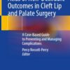 Atlas of Non-Desirable Outcomes in Cleft Lip and Palate Surgery