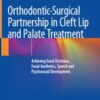 Orthodontic-Surgical Partnership in Cleft Lip and Palate Treatment