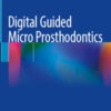 Digital Guided Micro Prosthodontics