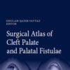 Surgical Atlas of Cleft Palate and Palatal Fistulae