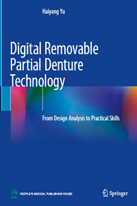 Digital Removable Partial Denture Technology From Design Analysis to Practical Skills