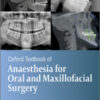 Oxford Textbook of Anaesthesia for Oral and Maxillofacial Surgery, 2nd Edition