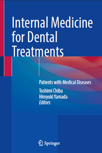 Internal Medicine for Dental Treatments: Patients with Medical Diseases