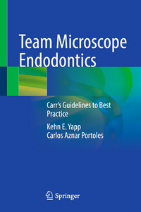 Team Microscope Endodontics Carr’s Guidelines to Best Practice