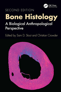 Bone Histology: A Biological Anthropological Perspective, 2nd Edition
