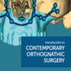 Introduction to Contemporary Orthognathic Surgery
