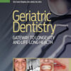 Geriatric Dentistry: Gateway to Longevity and Life-long Health