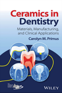 Ceramics in Dentistry: Materials, Manufacturing, and Clinical Applications