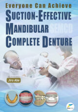 Everyone Can Achieve SUCTION-EFFECTIVE MANDIBULAR COMPLETE DENTURE